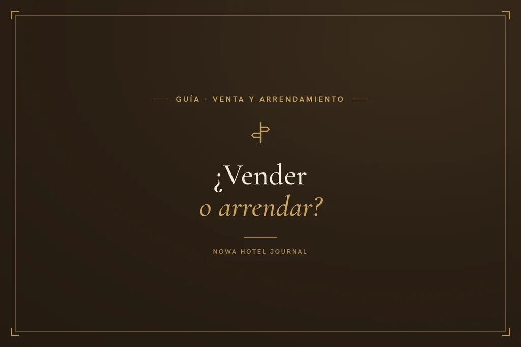 Vender o arrendar: en esencia se trata de capital frente a rendimiento corriente.