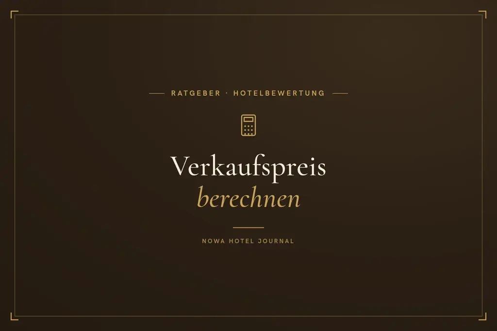 Hotel-Verkaufspreis berechnen — wie der Wert eines Hotels entsteht