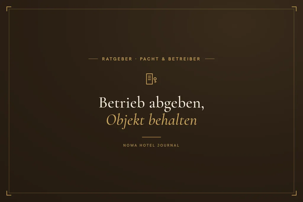 Wer den Betrieb abgibt, aber die Immobilie behält, braucht den richtigen Betreiber.